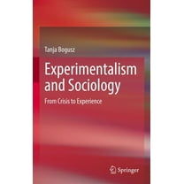 Experimentalism and Sociology: From Crisis to Experience, (Hardcover)