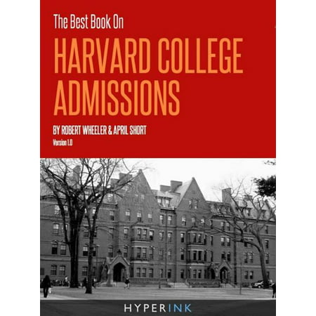 The Best Book On Harvard Law School Admissions (Written By HLS Students - Requirements, Statistics, Strategy), 1st Edition - (Best Law Schools In The Country)