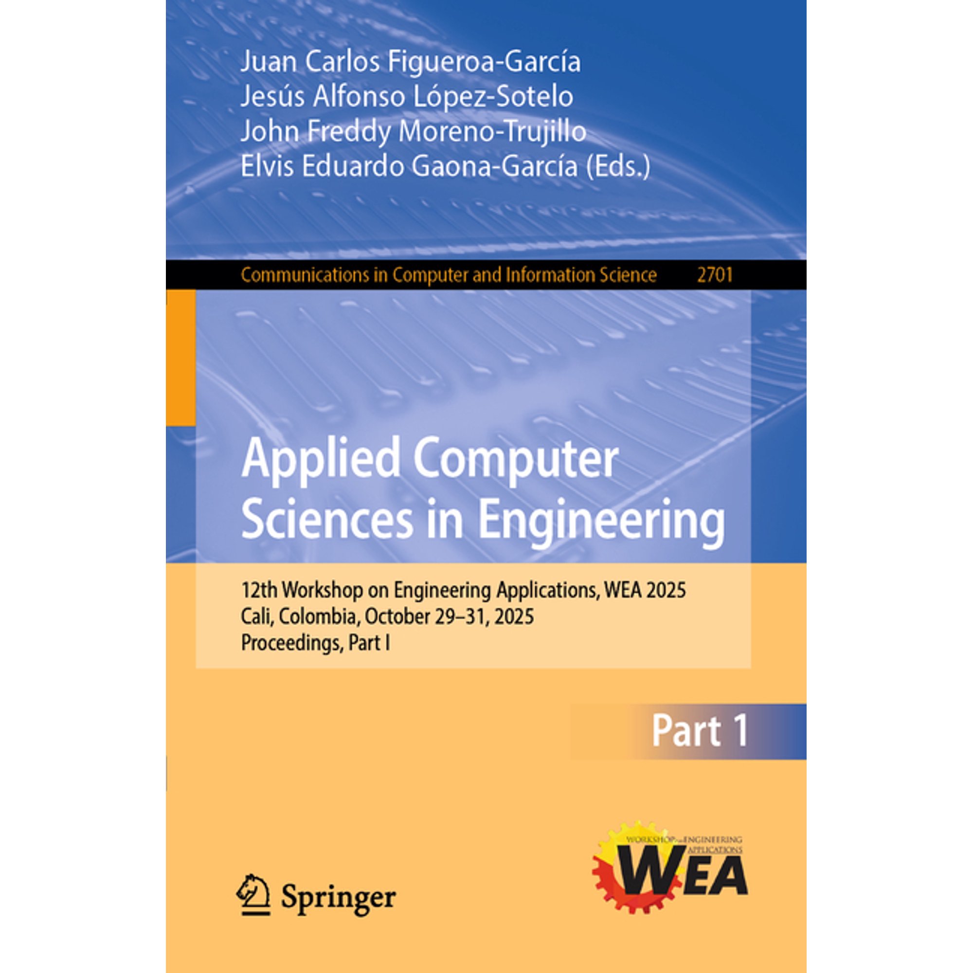 Communications in Computer and Informati Applied Computer Sciences in Engineering: 12th Workshop on Engineering Applications, Wea 2025, Cali, Colombia, October 2, Book 2701, (Paperback)