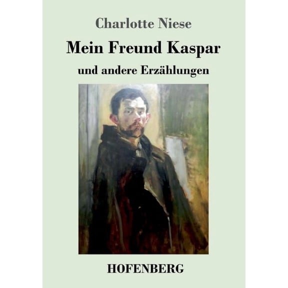 Mein Freund Kaspar: und andere Erzählungen (Paperback)