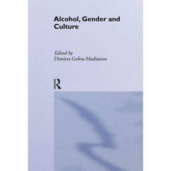 European Association of Social Anthropol Alcohol, Gender and Culture, (Hardcover)