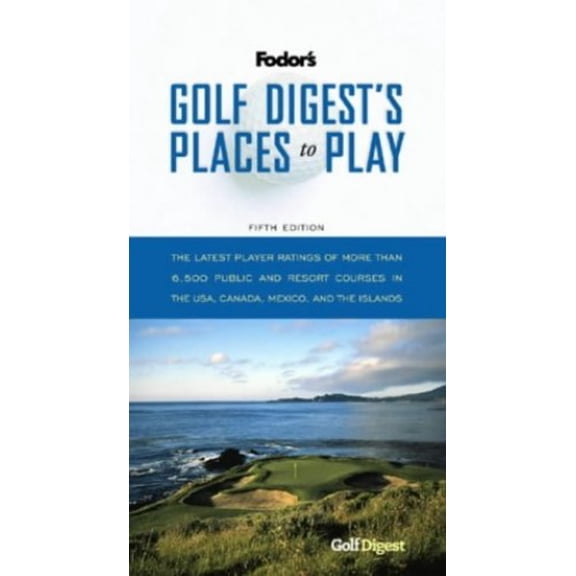 Pre-Owned "Golf Digest's" Places to Play (Fodor's Golf Digest's Best Places to Play) Paperback