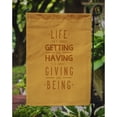 thumbnail image 3 of Life is Giving and Being Garden Flag, 3 of 3