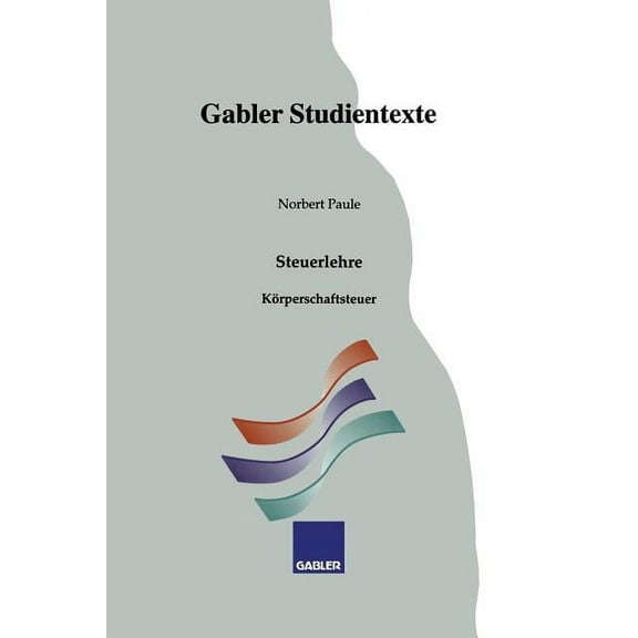 Gabler-Studientexte KÃ¶rperschaftsteuer, (Paperback)