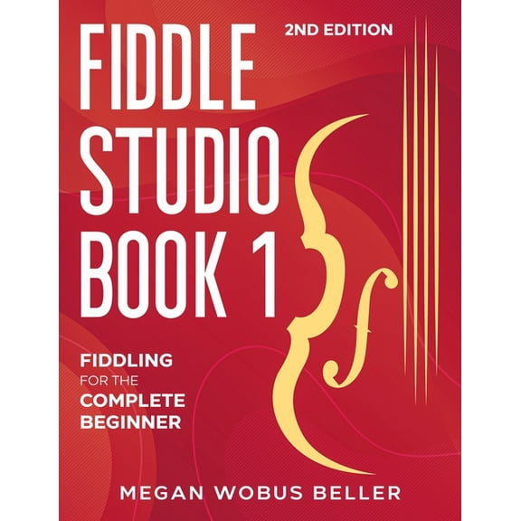 Fiddle Studio Fiddle Studio Book 1: Fiddling for the Complete Beginner, Book 1, (Paperback)