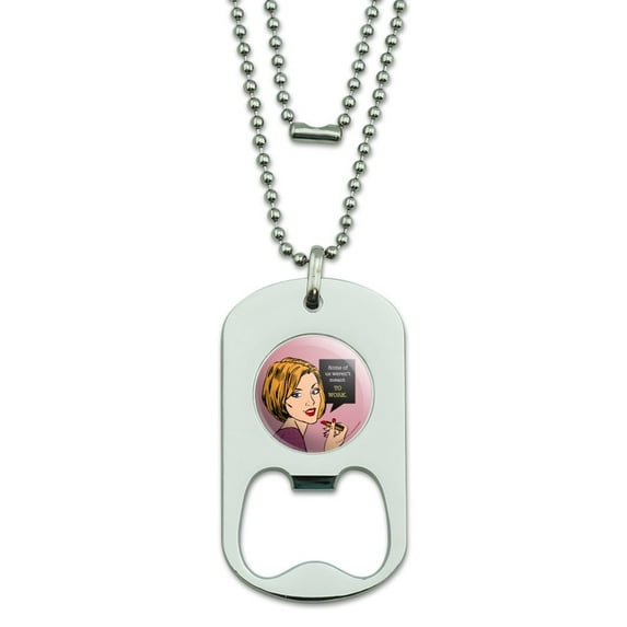 Some of Us Weren't Meant To Work Funny Humor Military Dog Tag Bottle Opener Pendant
