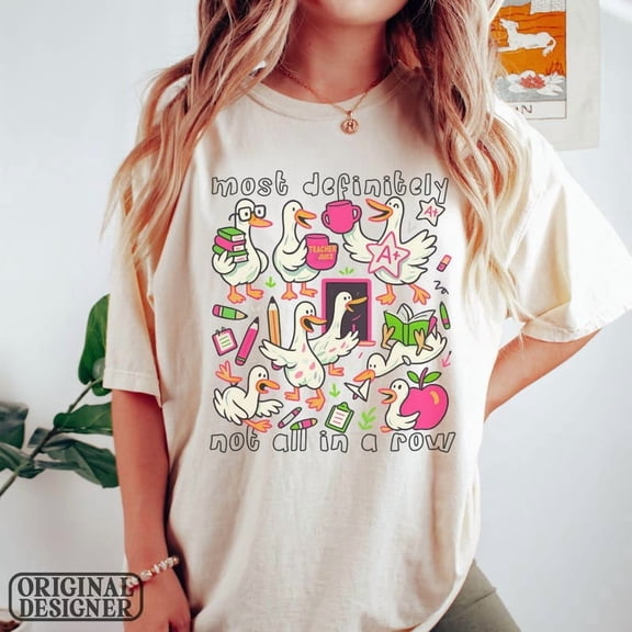 Teacher Shirt, Funny Goose Back to School Tee, Ducks In a Row Shirt