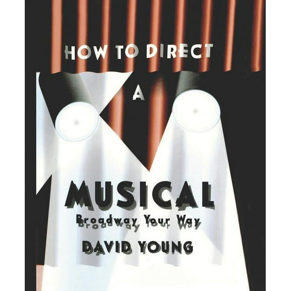 How to Direct a Musical, (Paperback)