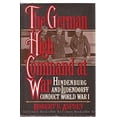 thumbnail image 1 of Pre-Owned The German High Command at War: Hindenburg and Ludendorff Conduct World War I, 9780688082260, 0688082262, Hardcover, First Edition edition, 1 of 1