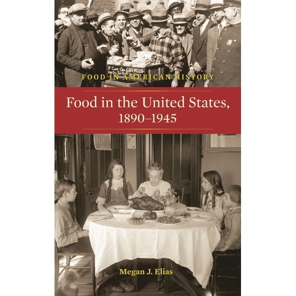 Food in the United States, 1890-1945, (Hardcover)