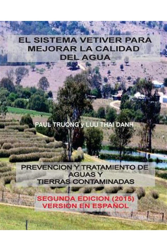 Pre-Owned El Sistema Vetiver Para Mejorar La Calidad Agua: Prevencion y Tratamiento de Aguas y Suelos (Paperback) by Luu Thai Danh, Paul Truong