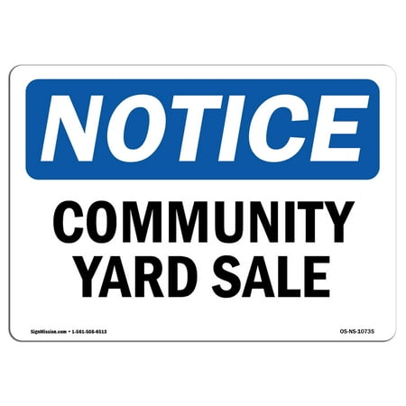 - OSHA Notice Sign - Community Yard Sale | Choose from: Aluminum, Rigid Plastic or Vinyl Label Decal | Protect Your Business, Construction Site, Warehouse & Shop Area | Made in the USA