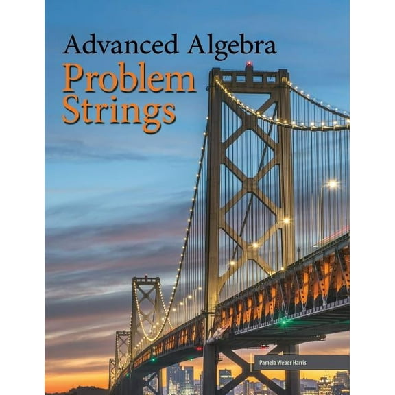 Advanced Algebra: Problem Strings (Perfect Bound), (Paperback)