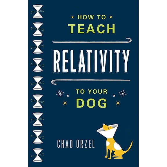 Pre-Owned How to Teach Relativity to Your Dog (Paperback) 0465023312 9780465023318