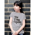 thumbnail image 2 of Positive Quote: Be The Good T-shirt Youth's -SelectDesign Designs, 2 of 4