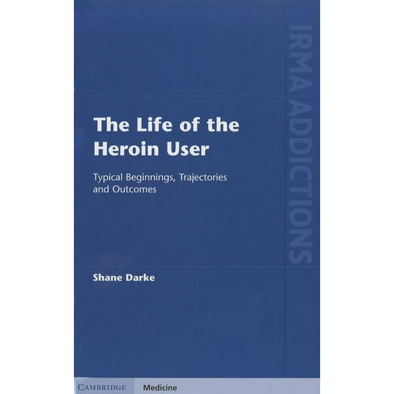 International Research Monographs in the The Life of the Heroin User, (Hardcover)