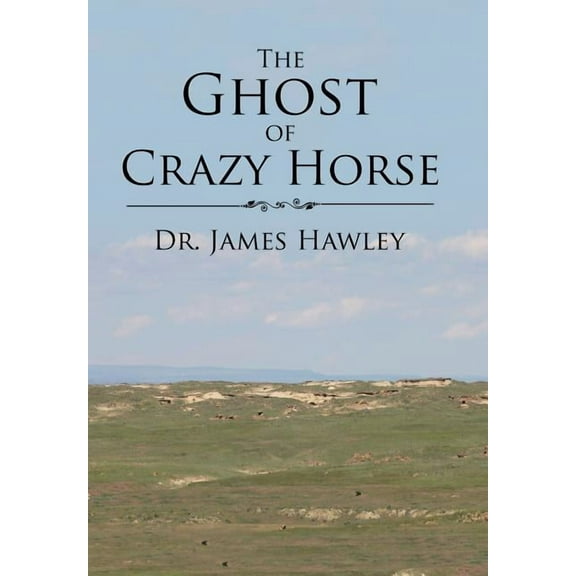 The Ghost of Crazy Horse (Hardcover)