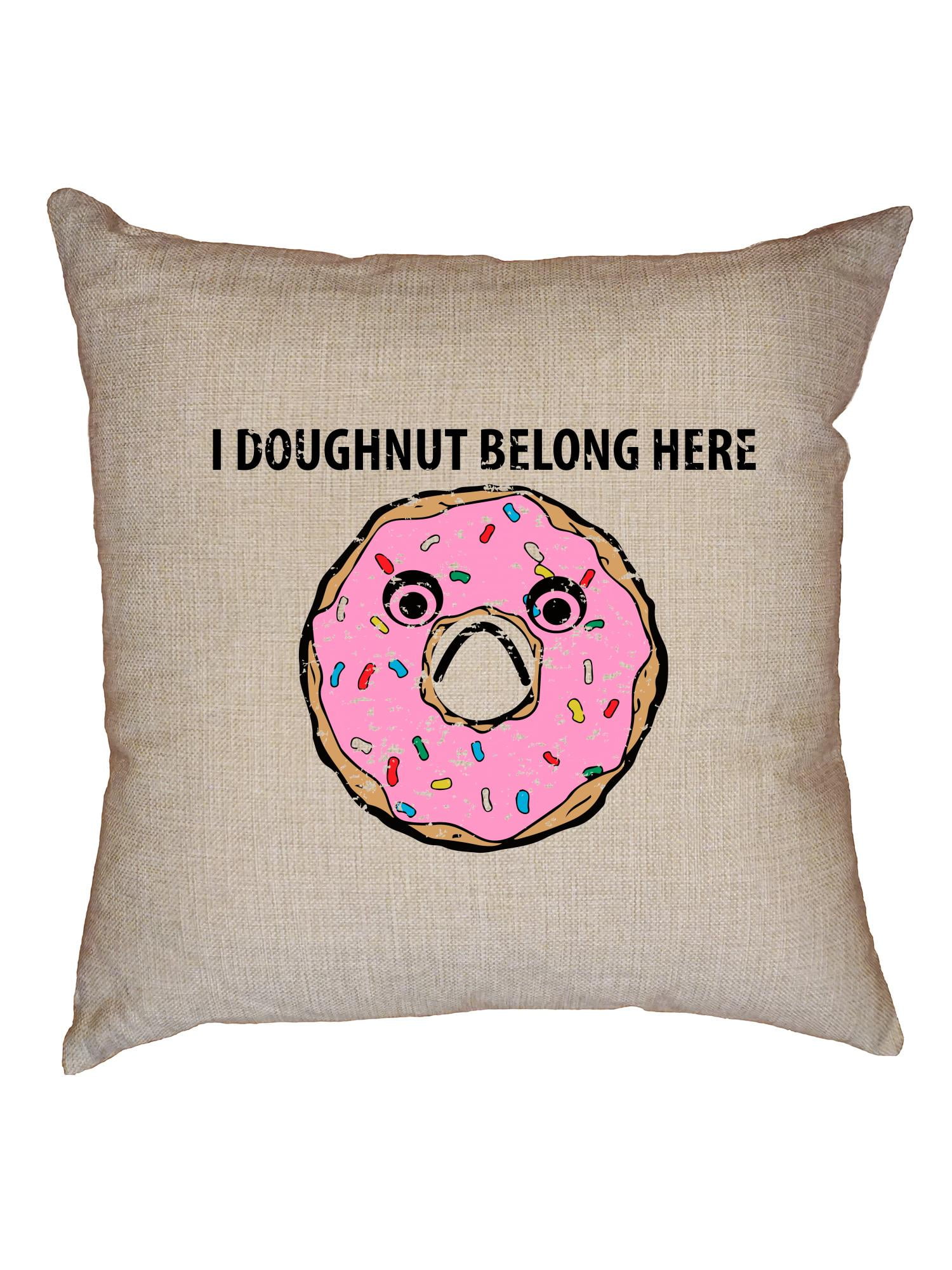 I Doughnut Belong Here Frowny Face Pink Doughnut Decorative Linen