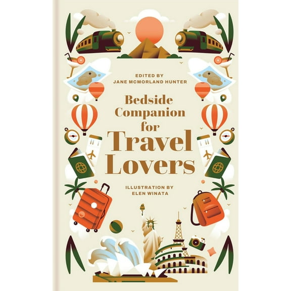 Bedside Companion for Travel Lovers: An Anthology of Intrepid Journeys for Every Night of the Year, (Hardcover)