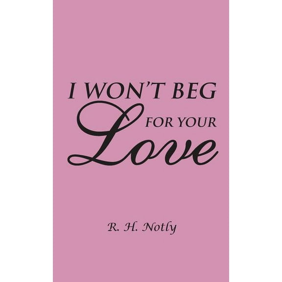 I Won't Beg for Your Love