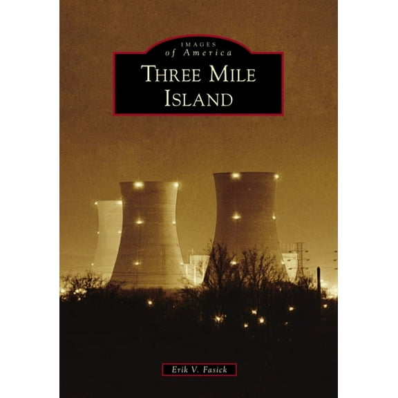 Images of America Three Mile Island, (Paperback)