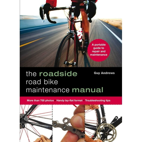 Roadside Road Bike Maintenance Manual, (Spiral-Bound)