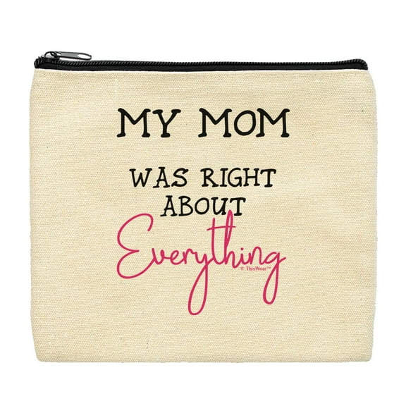 ThisWear Mom Gifts for Women My Mom Was Right About Everything Makeup Bag