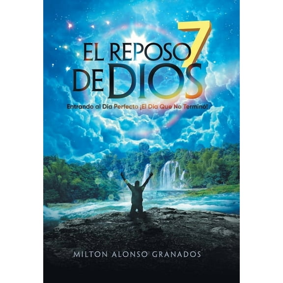El Reposo de Dios: Entrando Al DÃ­a Perfecto Â¡El DÃ­a Que No TerminÃ³!, (Hardcover)