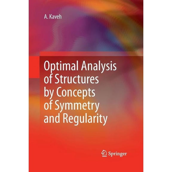 Optimal Analysis of Structures by Concepts of Symmetry and Regularity, (Paperback)