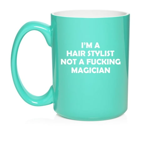 

I m A Hair Stylist Not A Magician Funny Gift For Hairstylist Ceramic Coffee Mug Tea Cup Gift (15oz Teal)