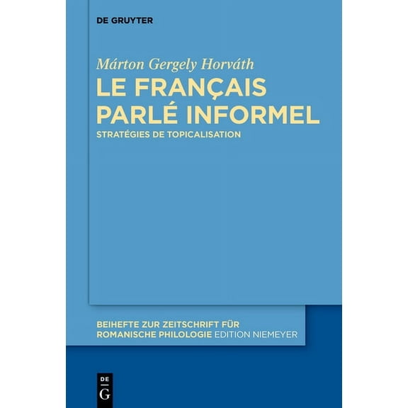 Beihefte Zur Zeitschrift Für Romanische Le français parlé informel, Book 421, (Hardcover)