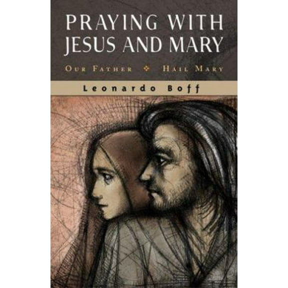 Pre-Owned Praying With Jesus And Mary: Our Father, Hail Mary (Paperback) 1570755752 9781570755750