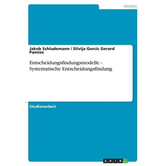 Entscheidungsfindungsmodelle - Systematische Entscheidungsfindung (Paperback)