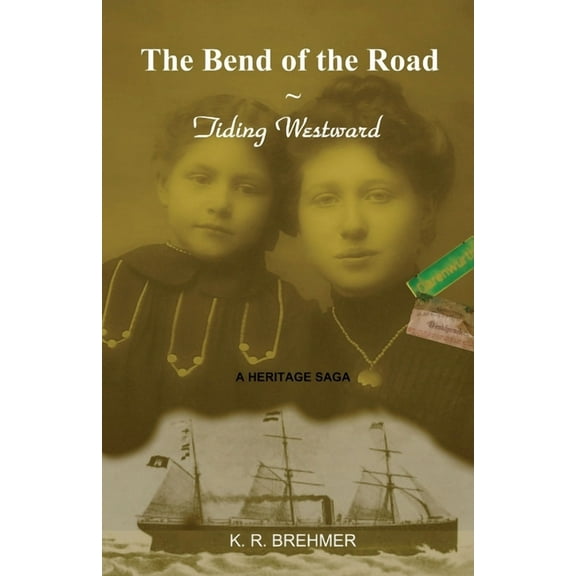 Heritage Saga The Bend of the Road: Tiding Westward, (Paperback)