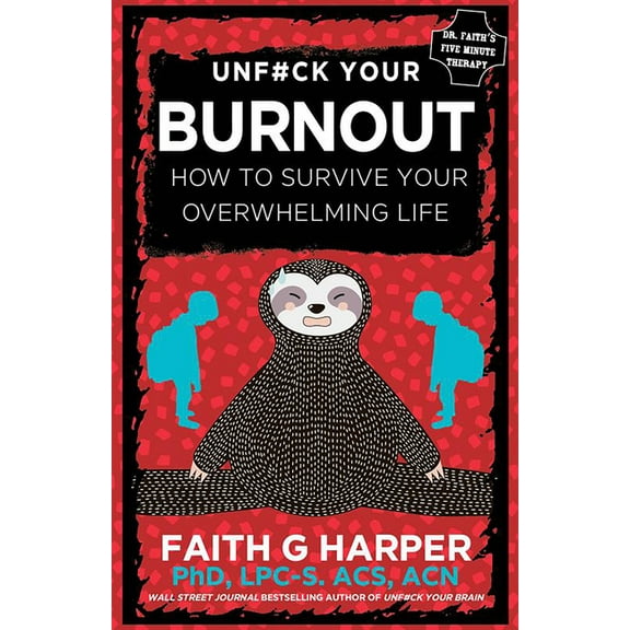 5-Minute Therapy Unfuck Your Burnout: How to Survive Your Overwhelming Life, (Paperback)