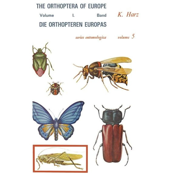 Series Entomologica Die Orthopteren Europas / The Orthoptera of Europe: Volume I, Book 5, (Hardcover)