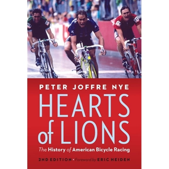 Pre-Owned Hearts of Lions: The History of American Bicycle Racing (Hardcover) 1496219317 9781496219312