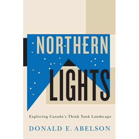 Northern Lights : Exploring Canada’s Think Tank (Best Think Tanks In The World)