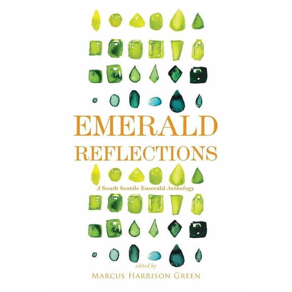 Emerald Reflections 2: A South Seattle Emerald Anthology, (Paperback)