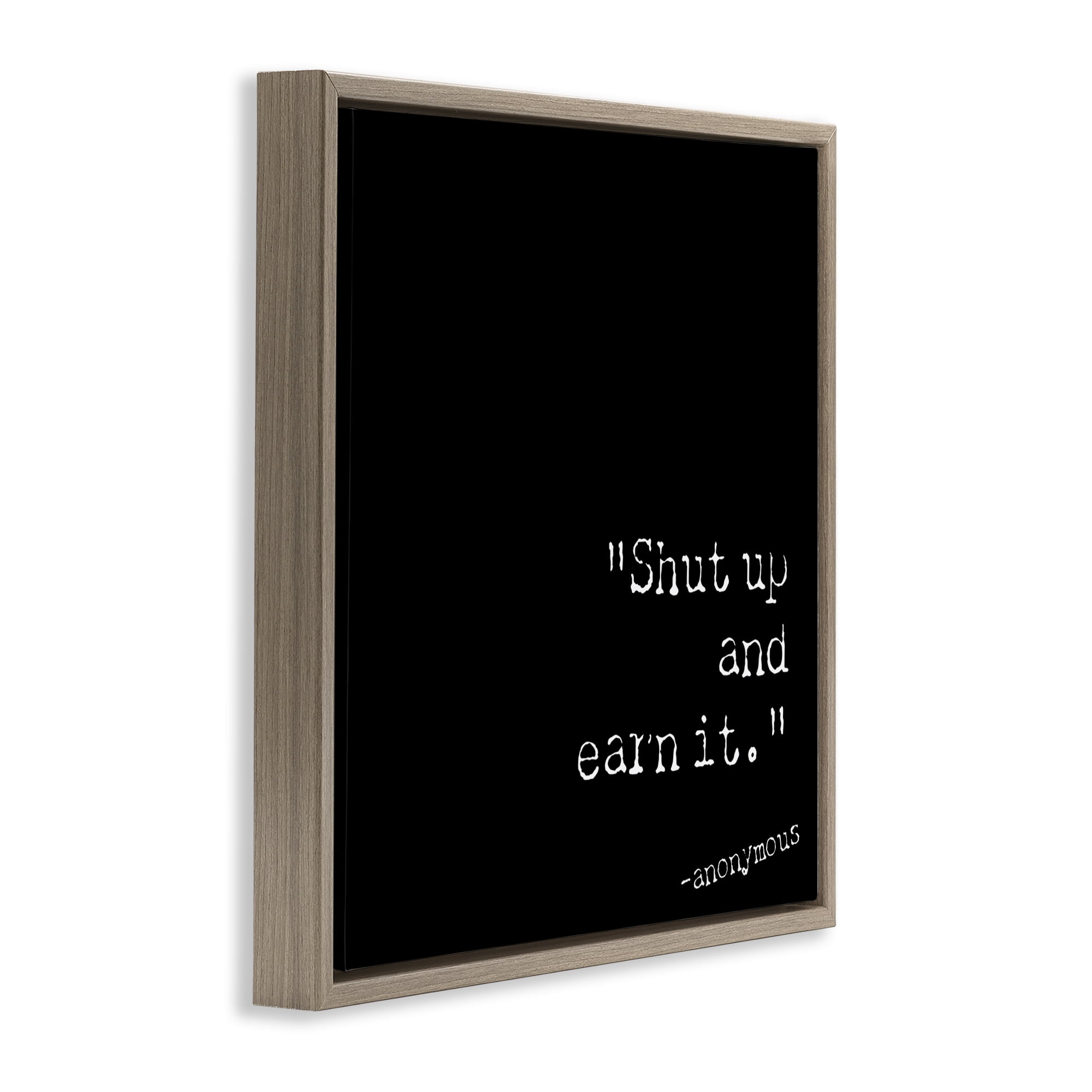 Stupell Industries Shut Up And Earn It Text & Numbers Painting Brown Floater Framed Canvas Art Print Wall Art, 18 x 18