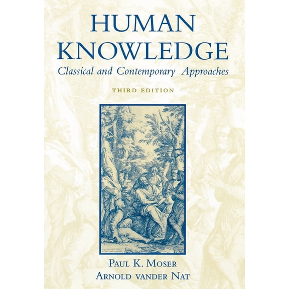 Human Knowledge: Classical and Contemporary Approaches, (Paperback)