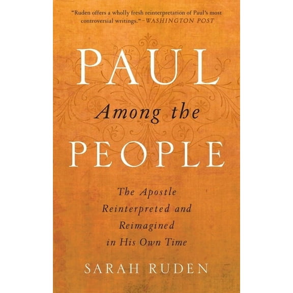 Paul Among the People: The Apostle Reinterpreted and Reimagined in His Own Time, (Paperback)