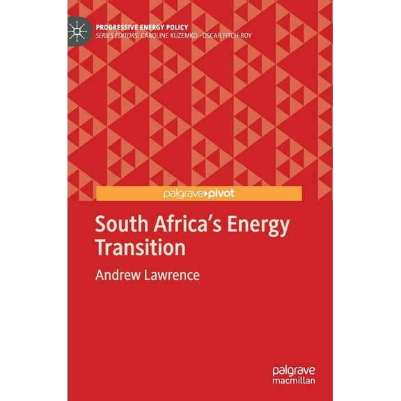 Progressive Energy Policy South Africa's Energy Transition, (Hardcover)