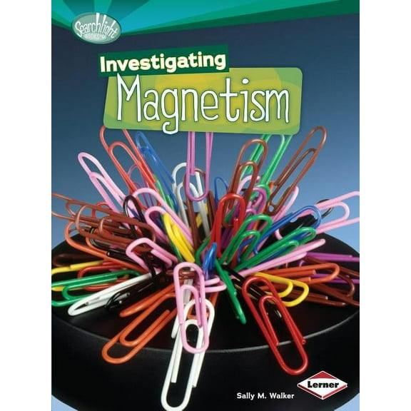 Searchlight Books (TM) -- How Does Energy Work?: Investigating Magnetism (Paperback)