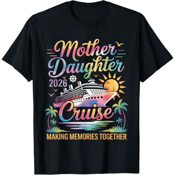 Mother Daughter Cruise Family Vacation Trip T-Shirt
