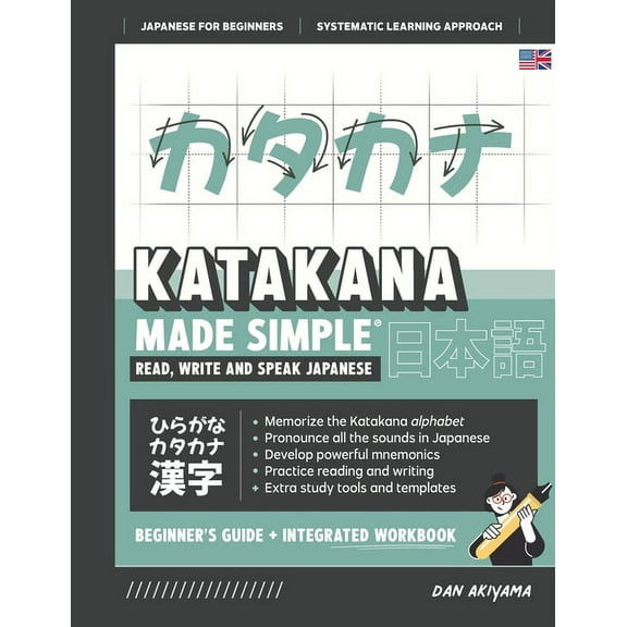 Japanese Made Simple Learning Katakana - Beginner's Guide and Integrated Workbook Learn how to Read, Write and Speak Japanese: A fast and sys, Book 2, (Paperback)