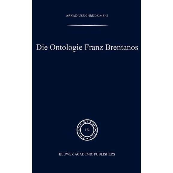 Phaenomenologica Die Ontologie Franz Brentanos, Book 172, (Hardcover)