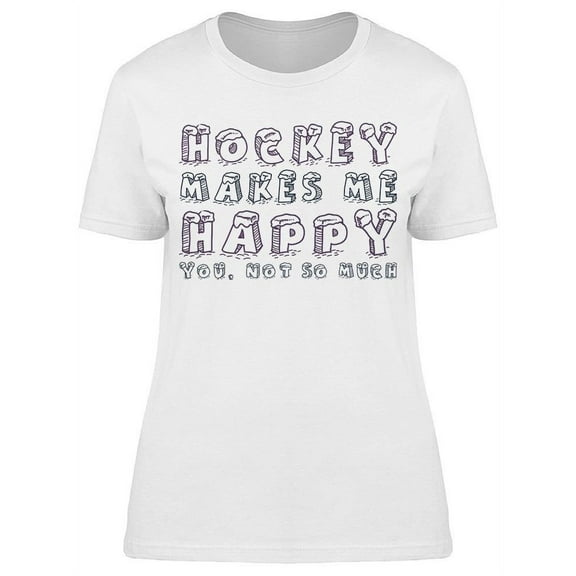 Hockey Makes Me Happy Art Women's T-shirt