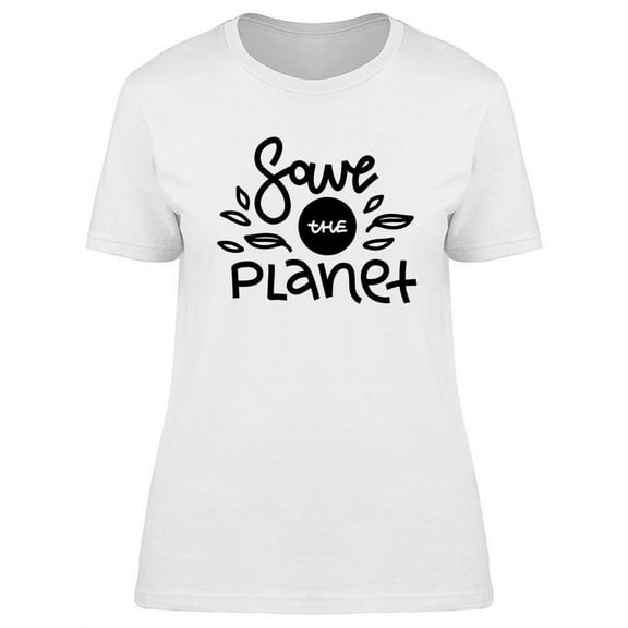 Save The Planet Earth T-Shirt Women -Image by Shutterstock, Female x-Large