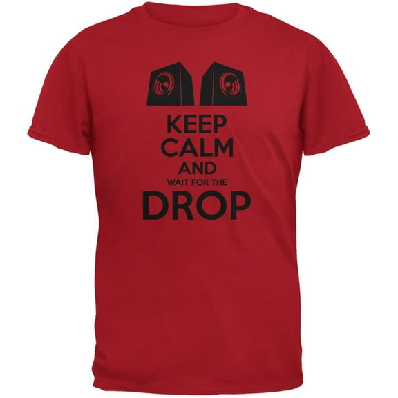 EDM Keep Calm And Wait For The Drop Red Adult T-Shirt - Large
